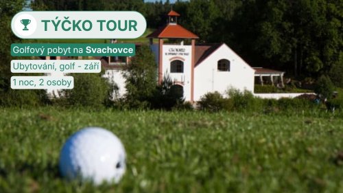 Golfový pobyt na Svachovce - Týčko Tour 2026 - září